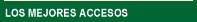 LOS MEJORES ACCESOS